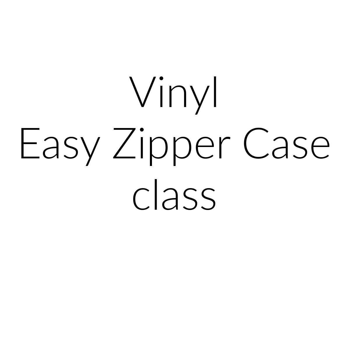 Vinyl Easy Zipper Case Course - Image 3